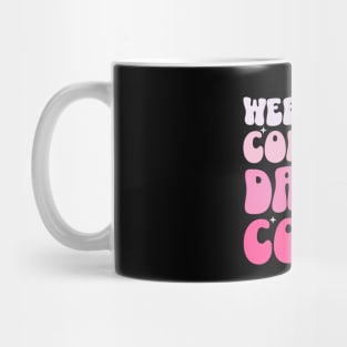 Weekends Coffee And Dance Comps Mug